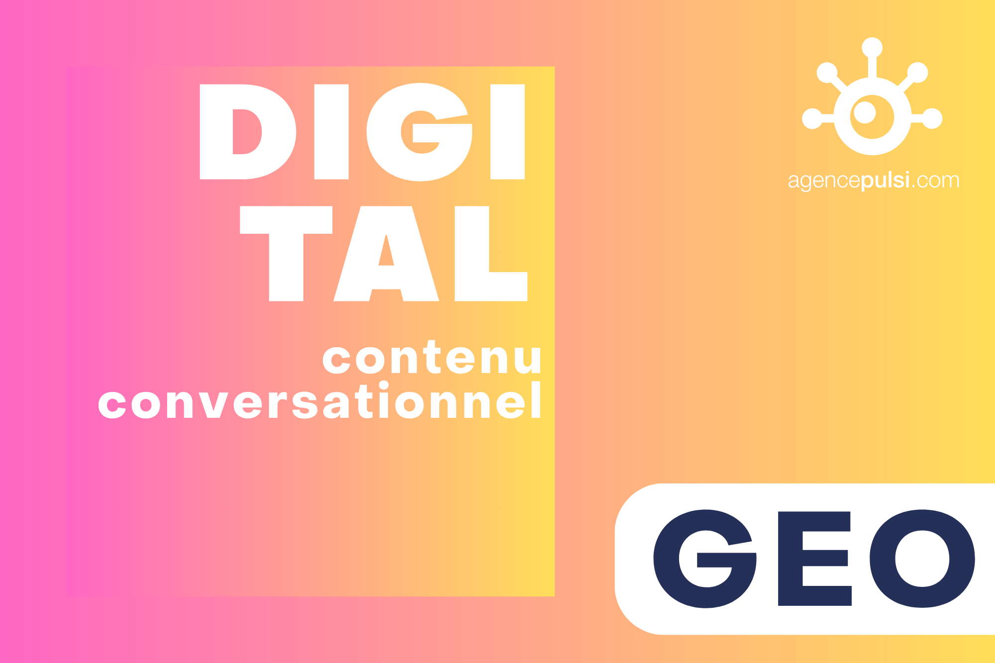 Qu’est-ce qu’un contenu conversationnel en GEO ?