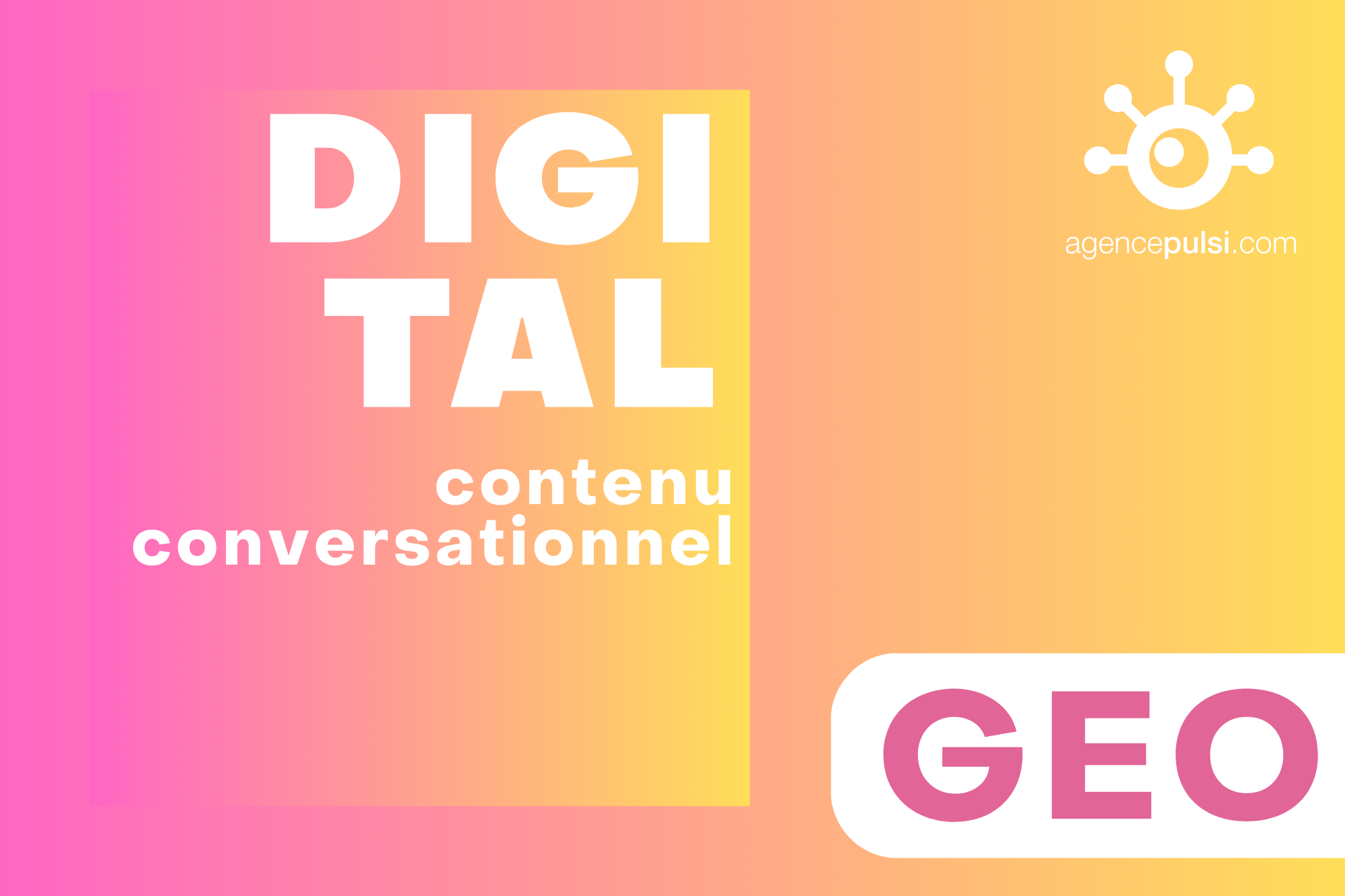 Qu’est-ce qu’un contenu conversationnel en GEO ?