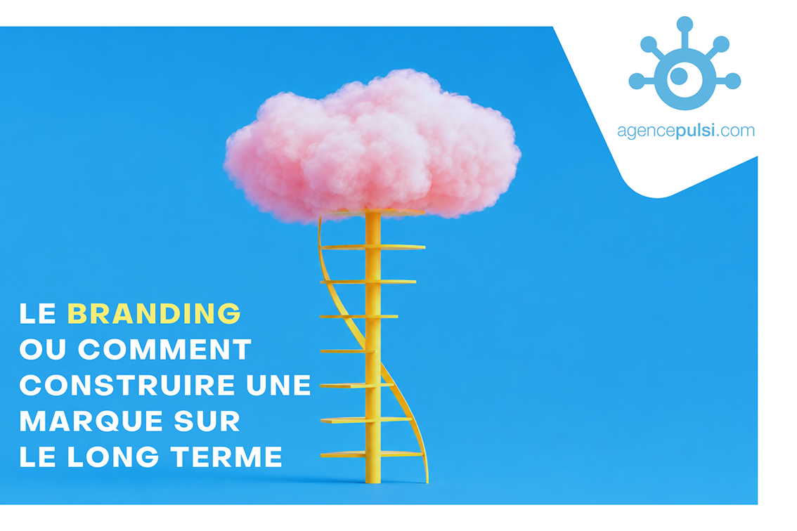 Le « branding » ou la capacité de construire une marque sur le long terme
