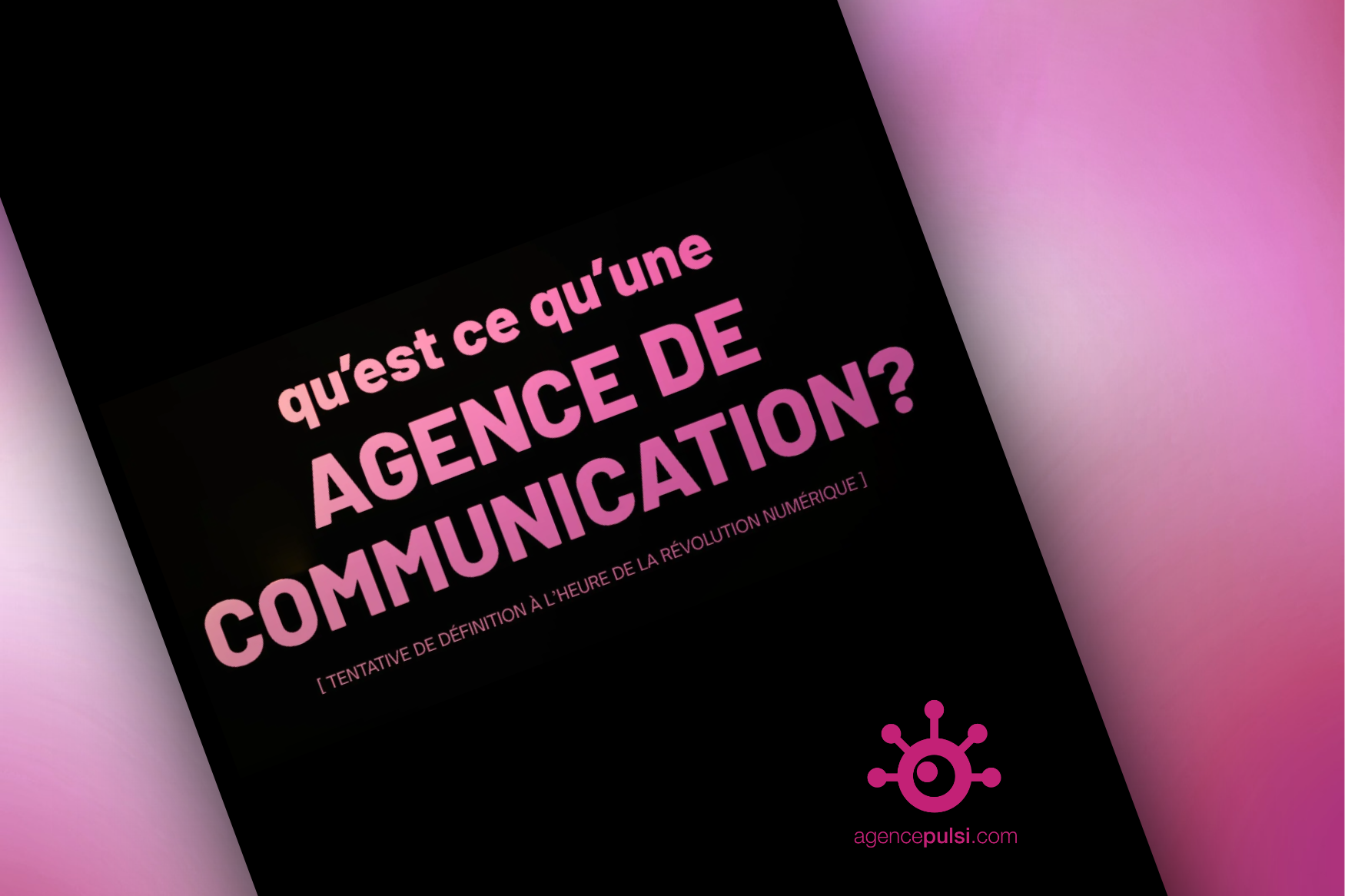 Qu’est-ce qu’une agence de communication ?